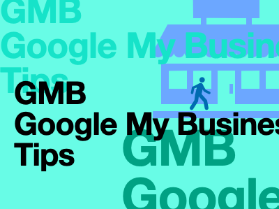 Google My Business: 8 Tips